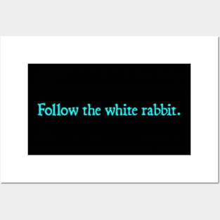 Follow The White Rabbit Posters and Art